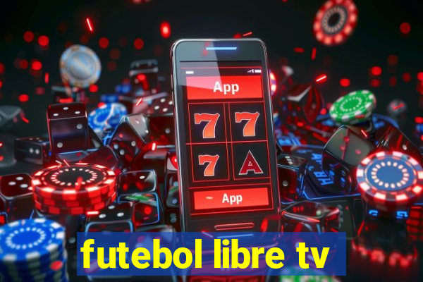 futebol libre tv